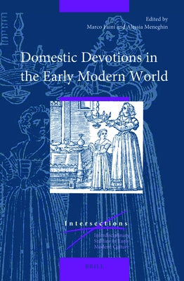 Domestic Devotions in the Early Modern World by Faini, Marco
