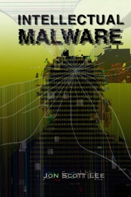 Intellectual Malware by Lee, Jon Scott