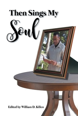 Then Sings My Soul by Killen, William