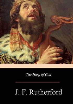 The Harp of God by Rutherford, J. F.