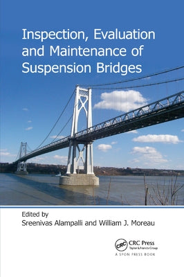 Inspection, Evaluation and Maintenance of Suspension Bridges by Alampalli, Sreenivas