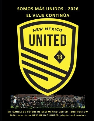 SOMOS Más UNIDOS: New Mexico United - 2026 by Nuchow, Bob