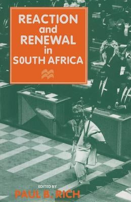 Reaction and Renewal in South Africa by Rich, Paul B.