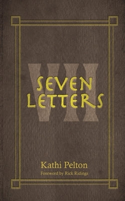 Seven Letters by Pelton, Kathi