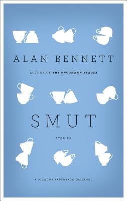 Smut: Stories by Bennett, Alan