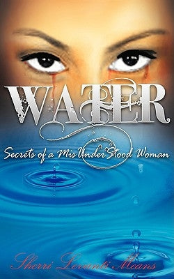 Water: Secrets of a Misunderstood Woman by Sherri Levanti Means