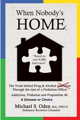 When Nobody's Home.....: Addiction vs Choice of Fatherless Children by Ugas, Alina J.