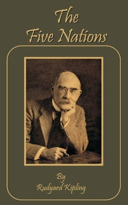 The Five Nations by Kipling, Rudyard
