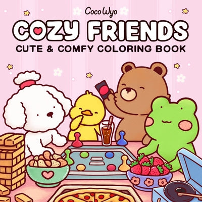 Cozy Friends: Coloring Book for Adults and Kids by Coco Wyo