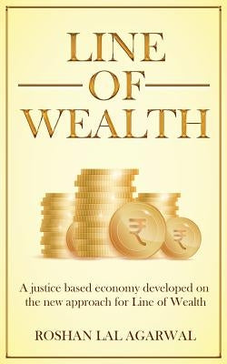 Line of Wealth by Agarwal, Roshan Lal