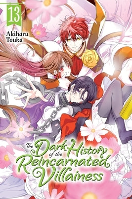 The Dark History of the Reincarnated Villainess, Vol. 13: Volume 13 by Touka, Akiharu