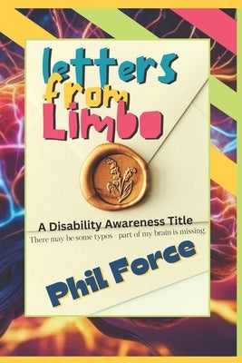 Letters from Limbo by Force, Phil