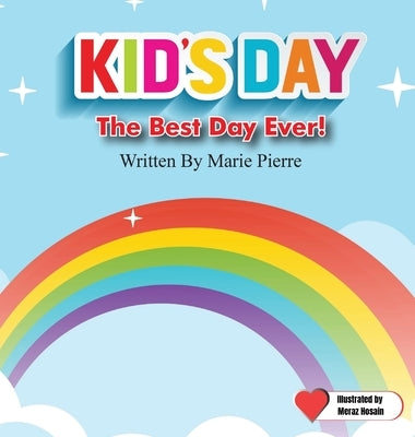 Kid's Day: The Best Day Ever by Pierre, Marie