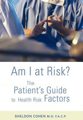 Am I at Risk?: The Patient's Guide to Health Risk Factors by Cohen, Sheldon