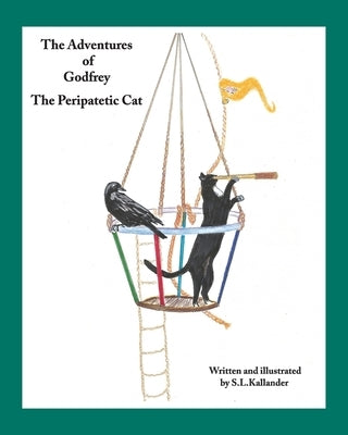 The Adventures of Godfrey: The Peripatetic Cat by Kallander, Susan L.