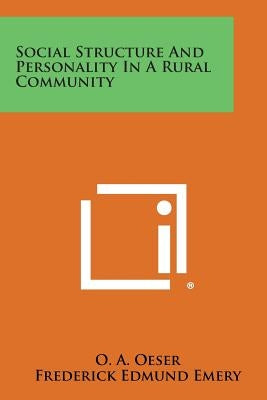Social Structure and Personality in a Rural Community by Oeser, O. a.