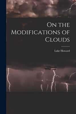 On the Modifications of Clouds by Howard, Luke