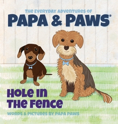 Hole in the Fence by Paws, Papa