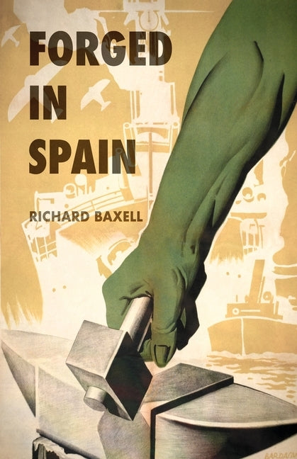 Forged in Spain by Baxell, Richard
