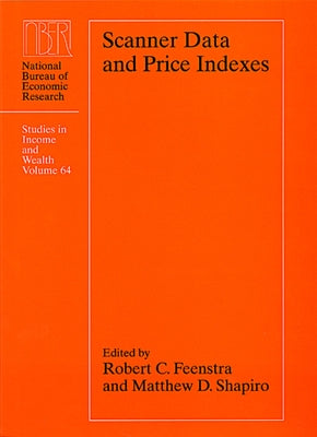 Scanner Data and Price Indexes: Volume 64 by Feenstra, Robert C.