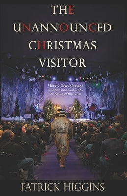 The Unannounced Christmas Visitor by Higgins, Patrick