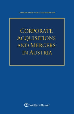 Corporate Acquisitions and Mergers in Austria by Hasenauer, Clemens