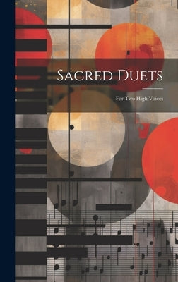 Sacred Duets: For Two High Voices by Anonymous