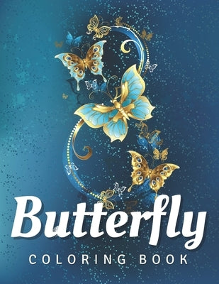 Butterfly Coloring Book: Butterflies Coloring Book For Teengers And Adults With Floral Ornaments by Schulte, Elwis