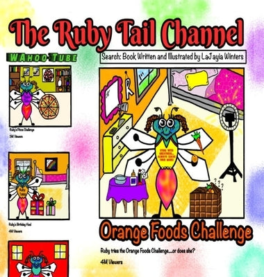 The Ruby Tail Channel: Orange Foods Challenge by Winters, Lajayia