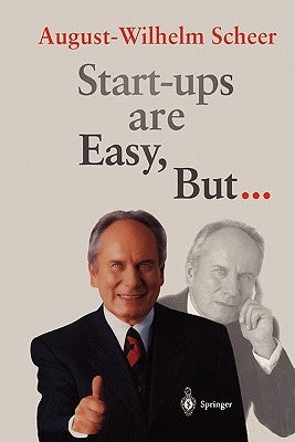 Start-Ups Are Easy, But... by Scheer, August-Wilhelm