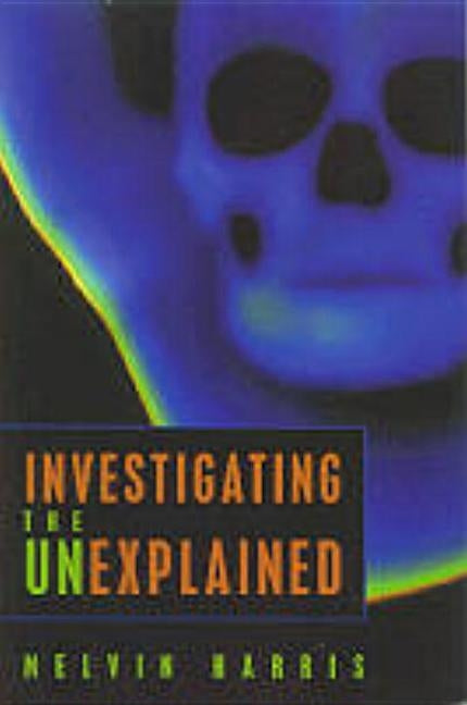 Investigating the Unexplained by Harris, Melvin