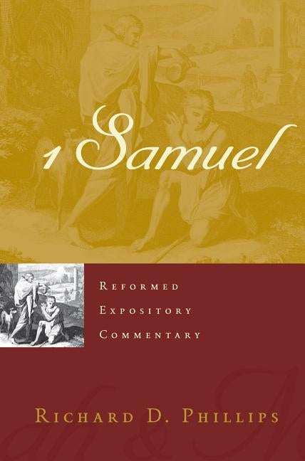 1 Samuel by Phillips, Richard D.