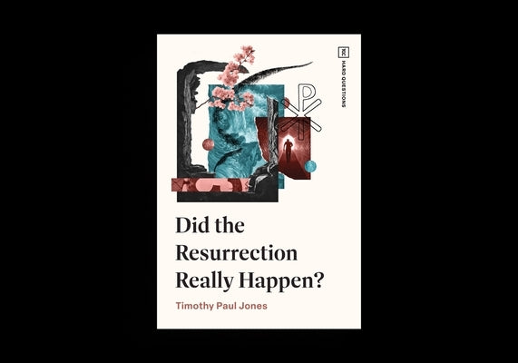Did the Resurrection Really Happen? by Jones, Timothy Paul