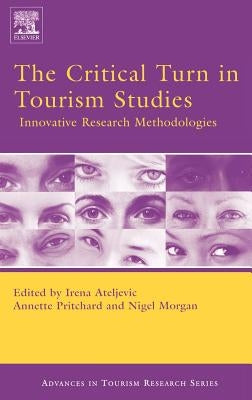 The Critical Turn in Tourism Studies by Ateljevic, Irena