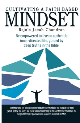 Cultivating a Faith Based Mindset by Chandran, Rajula Jacob