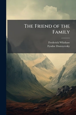 The Friend of the Family by Whishaw, Frederick