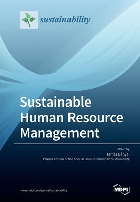 Sustainable Human Resource Management by Bányai, Tamás