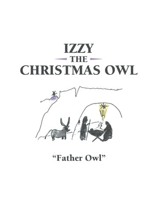 Izzy the Christmas Owl by Father Owl