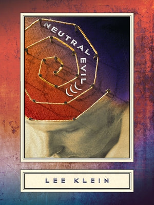 Neutral Evil ))) by Klein, Lee