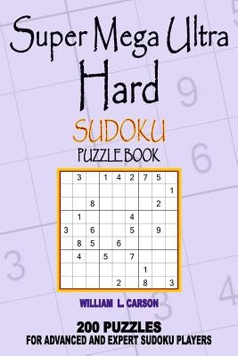 Super Mega Ultra Hard Sudoku by Carson, William L.