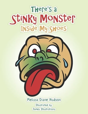 There's a Stinky Monster Inside My Shoes by Hudson, Melissa Diane