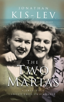 The Two Marias: A Novella Based on a True Story by Kis-Lev, Jonathan