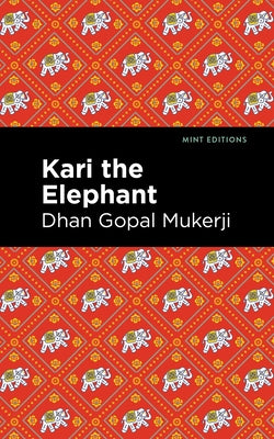 Kari the Elephant by Mukerji, Dhan Gopal