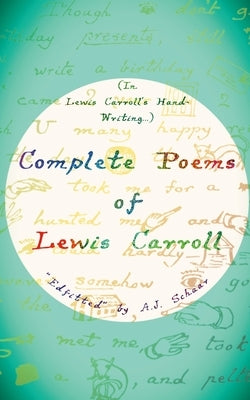 Complete Poems of Lewis Carroll: Edfitted by A.J. Schaar by Carroll, Lewis