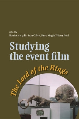 Studying the Event Film: The Lord of the Rings by Margolis, Harriet
