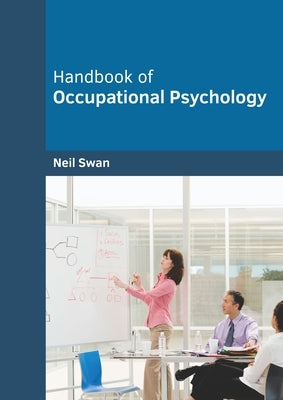 Handbook of Occupational Psychology by Swan, Neil