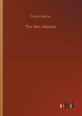 The New Atlantis by Bacon, Francis