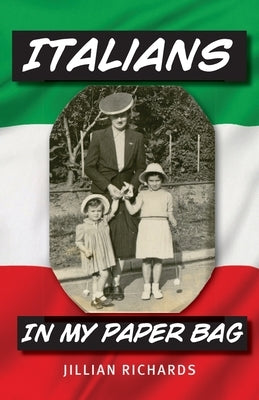 Italians in My Paper Bag by Richards, Jillian