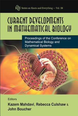 Current Developments in Mathematical Biology - Proceedings of the Conference on Mathematical Biology and Dynamical Systems by Culshaw, Rebecca