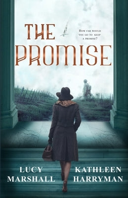 The Promise: A World War 2 Historical Romance Novel by Marshall, Lucy